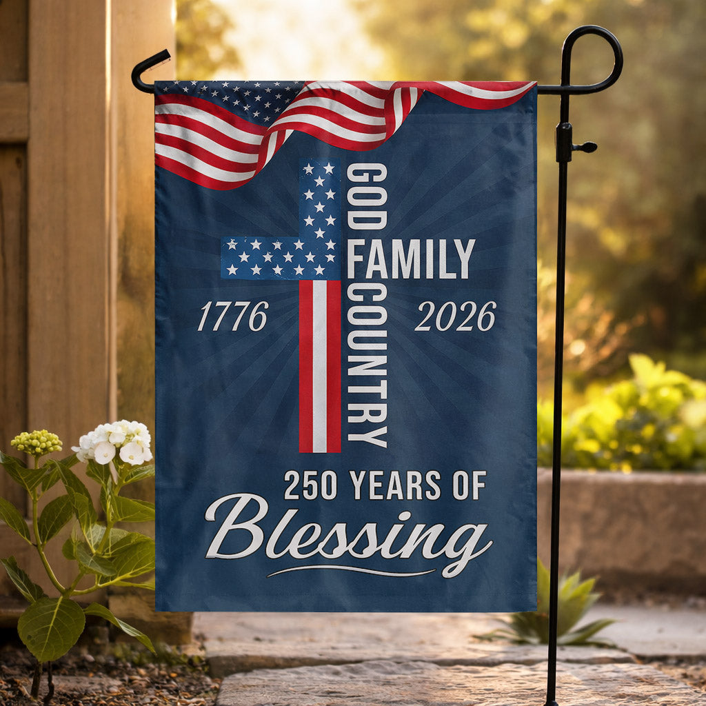 God Family Country 250 Years of Blessing - House Flag/Garden Flag