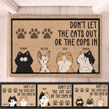 Personalized Doormat - Don't Let The Cats Out Or The Cops In - Custom Gift for Cat Lovers, Owner, Cat Dat, Cat Mom, Friends | Housewarming