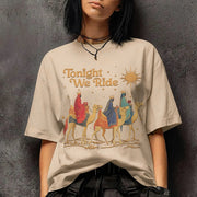 Tonight We Ride – The Wise Men Design – Unisex T-shirt / Hoodie / Sweatshirt