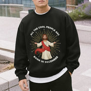 All the Cool People Are Born in December – Jesus Design – Unisex T-shirt / Hoodie / Sweatshirt