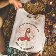 All the Cool People Are Born in December – Jesus Design – Unisex T-shirt / Hoodie / Sweatshirt