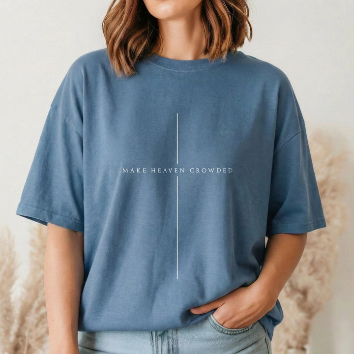 [COMFORT T-SHIRT] Make Heaven Crowded Minimalist Cross Line Design - Minimalist Faith